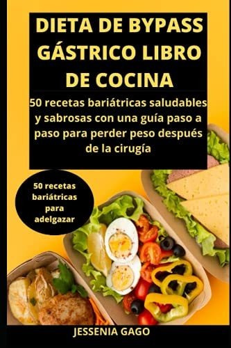 Libro : Dieta De Bypass Gastrico Libro De Cocina 50 Recetas