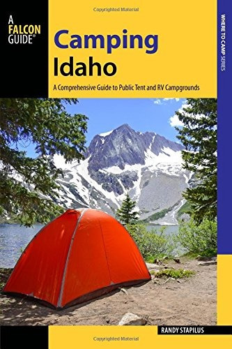 Camping Idaho A Comprehensive Guide To Public Tent And Rv Ca