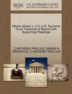 Libro Meaux (huey) V. U.s. U.s. Supreme Court Transcript ...