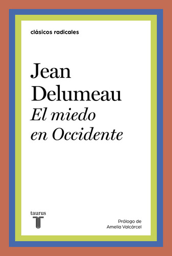 El miedo en Occidente, de Jean Delumeau. Editorial Taurus, tapa blanda en español, 2022