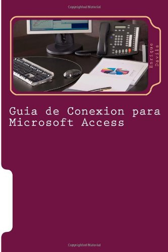 Guias Rapidas De Conexion Para Ms Access: Guia Definitiva: V