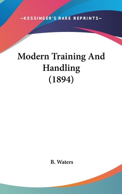 Libro Modern Training And Handling (1894) - Waters, B.