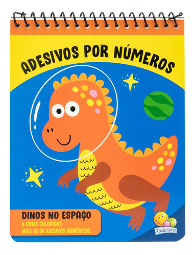 Adesivos Por Números: Dinos No Espaço: Dinos No Espaço, De Tulip Books., Vol. Único. Editora Todolivro, Capa Dura Em Português, 2023