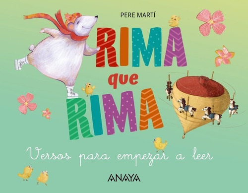 RIMA QUE RIMA, de MARTI I BERTRAN, PERE. Editorial ANAYA INFANTIL Y JUVENIL, tapa dura en español