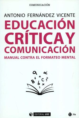 Libro Educación Crítica Y Comunicación. Manual Contra El Fo
