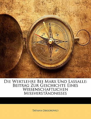 Libro Die Wertlehre Bei Marx Und Lassalle: Beitrag Zur Ge...