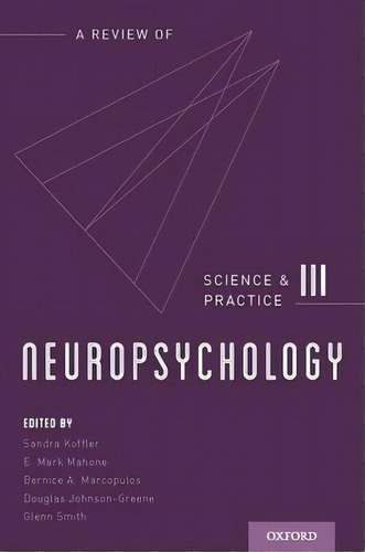Neuropsychology: Science And Practice, Volume 3, De Sandra Koffler. Editorial Oxford University Press Inc, Tapa Blanda En Inglés
