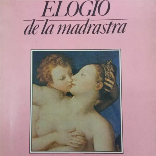 Elogio De La Madastra - Mario Vargas Llosa - Editorial Emecé (Usado)
