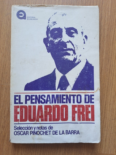 Libro El Pensamiento De Eduardo Frei