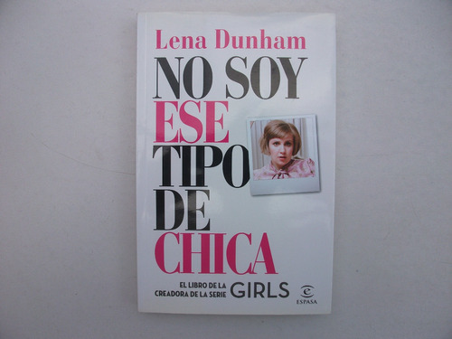 No Soy Ese Tipo De Chica - Lena Dunham - Girls