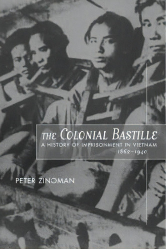 The Colonial Bastille, De Peter Zinoman. Editorial University California Press, Tapa Dura En Inglés