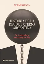 Comprar Libro Historia De La Deuda Externa Argentina - Brenta, Noemi