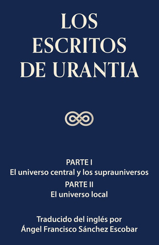 Los Escritos De Urantia Vol I - Angel Francisco Sánchez E...
