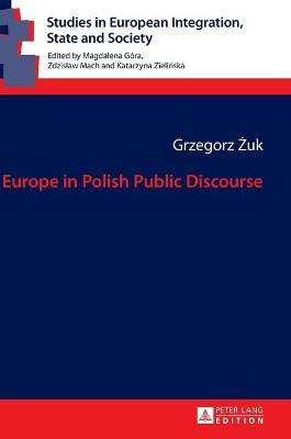 Libro Europe In Polish Public Discourse - Grzegorz Zuk