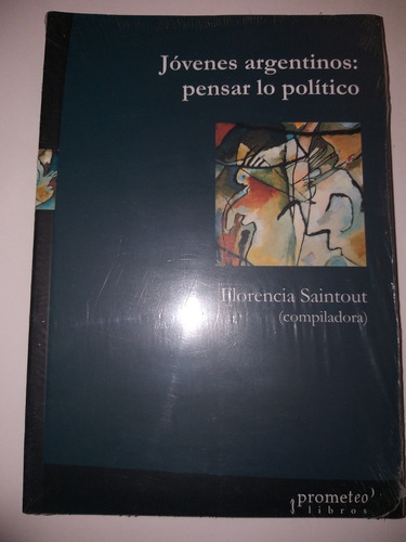 Jóvenes Argentinos: Pensar Lo Político Nuevo