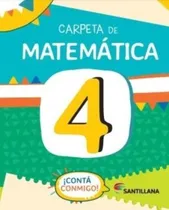 Comprar Carpeta De Matematica 4 Conta Conmigo, De Equipo Editorial. Editorial Santillana, Tapa Tapa Blanda En Español