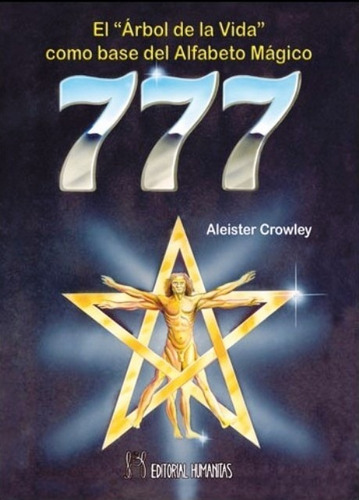 777 El Arbol de la Vida como Base del Alfabeto Magico de Crowley Aleister en Español Editorial Humanistas España 1995