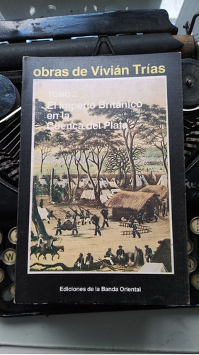 El Imperio Británico En La Cuenca Del Plata // Vivián Trías