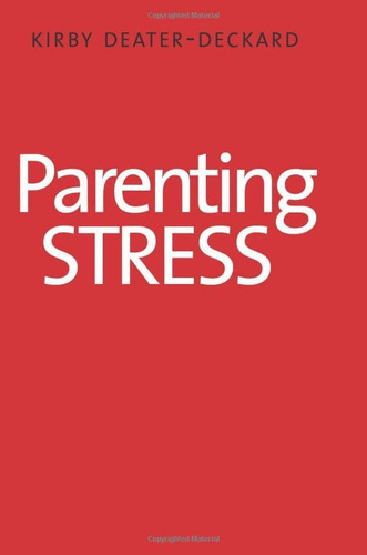 Parenting Stress (current Perspectives In Psychology), De Deater-deckard, Kirby. Editorial Yale University Press, Tapa Blanda En Inglés