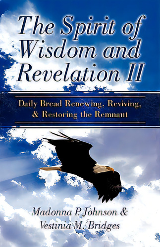 The Spirit Of Wisdom And Revelation Ii, De Bridges, Vestinia M.. Editorial Xulon Pr, Tapa Blanda En Inglés