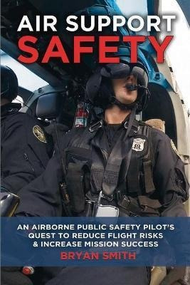 Libro Air Support Safety : An Airborne Public Safety Pilo...