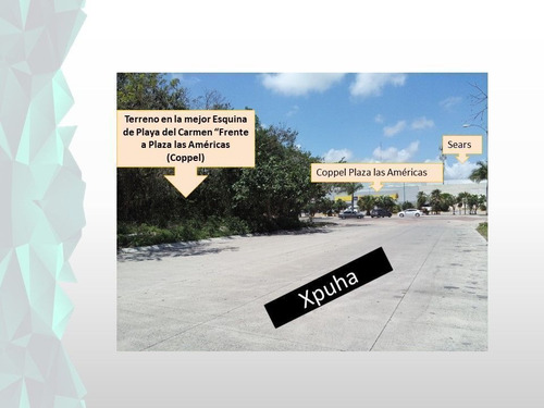 Terreno En Esquina En Playa Del Carmen Frente A Plaza Las Américas