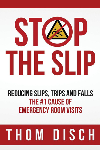 Libro:  Stop The Slip: Reducing Slips, Trips And Falls