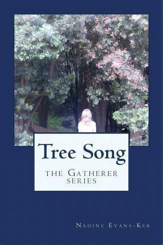 Tree Song, De Nadine Evans-ker. Editorial Createspace Independent Publishing Platform, Tapa Blanda En Inglés
