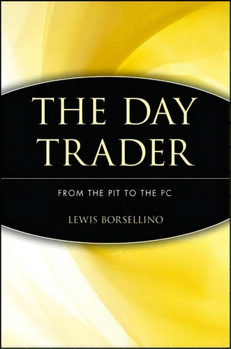 The Day Trader, De Lewis Borsellino. Editorial John Wiley Sons Inc, Tapa Blanda En Inglés