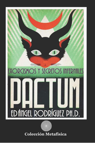 Libro: Pactum: Exorcismos Y Secretos Infernales (spanish