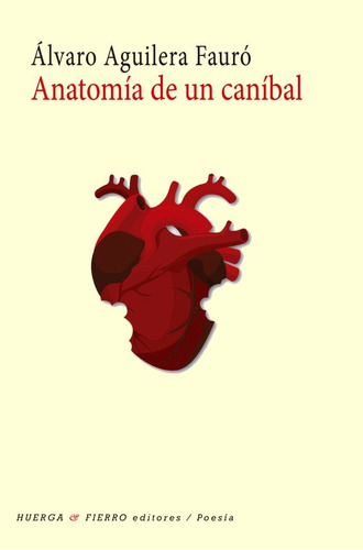 Anatomãâa De Un Canãâbal, De Aguilera Fauró, Álvaro. Editorial Huerga Y Fierro Editores, Tapa Blanda En Español