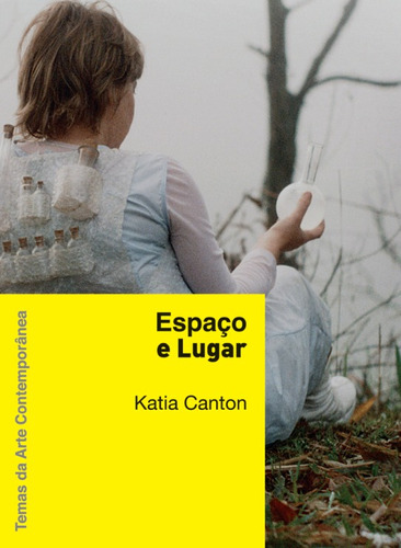 Espaço e lugar, de Canton, Katia. Série Coleção Temas da arte contemporânea Editora Wmf Martins Fontes Ltda, capa mole em português, 2009