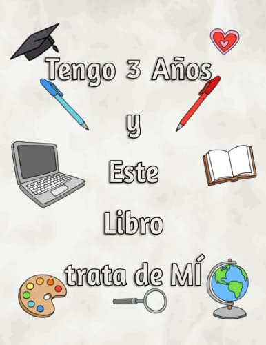 Tengo 3 Años Y Este Libro Trata De Mi: Regalo De Cumpleaños