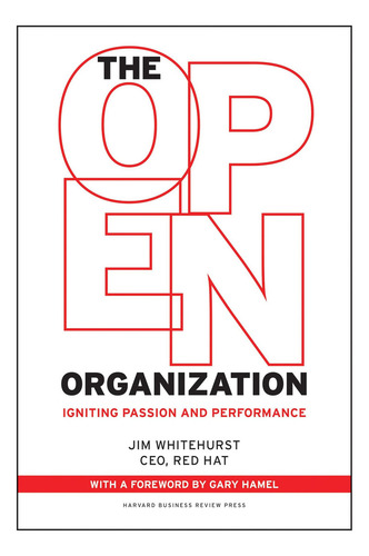 The Open Organization: Passion And Performance, De Whitehurst, Jim. Editorial Harvard Business Review Press, Tapa Dura En Inglés