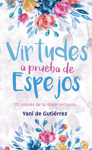 Libro: Virtudes A Prueba De Espejos (spanish Edition)