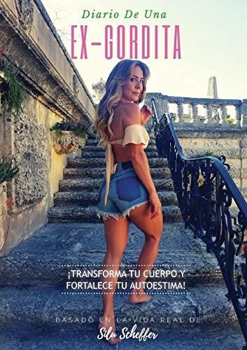 Libro : Diario De Una Ex-gordita Transforma Tu Cuerpo Y...