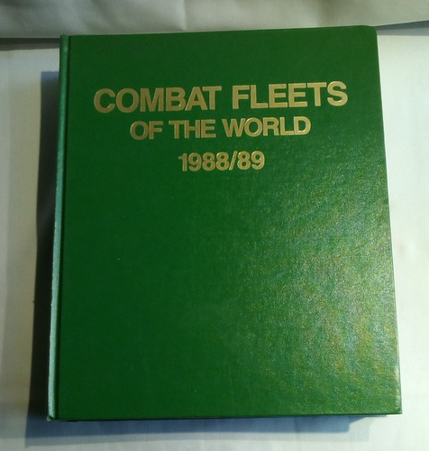 Combat Fleets Of The World 1988/89, Their Ships, Aircraft...