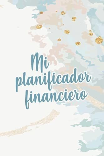 Mi Planificador Financiero Planificador Financiero, De Polli, Jacky. Editorial Independently Published En Español