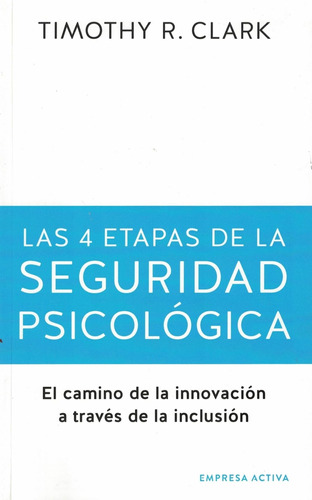 4 Etapas De La Seguridad Psicologica, Las - Clark, Timothy R