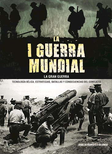 La I Guerra Mundial - De Montoto Y De Simon Jaime