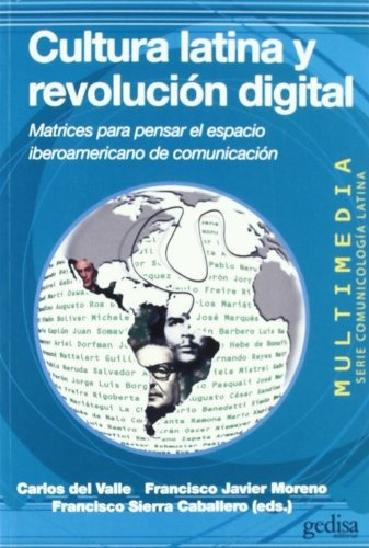 Cultura Latina Y Revolucion Digital - Del Valle, Moreno, Sie