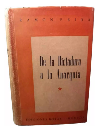 De La Dictadura A La Anarquía Ramón Prida