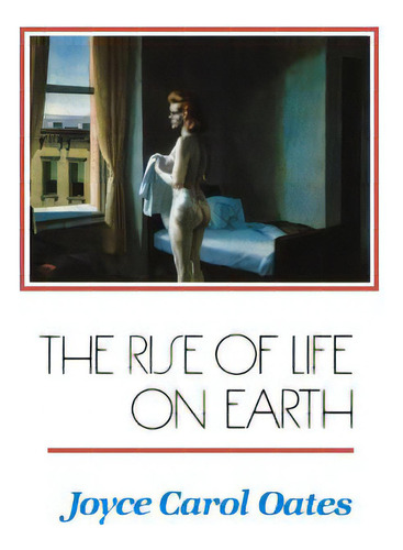 The Rise Of Life On Earth, De Oates, Joyce Carol. Editorial New Directions, Tapa Blanda En Inglés