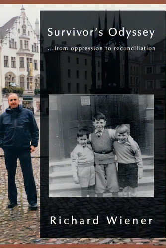 Survivor's Odyssey: . . . From Oppression To Reconciliation, De Wiener, Richard. Editorial Authorhouse, Tapa Blanda En Inglés