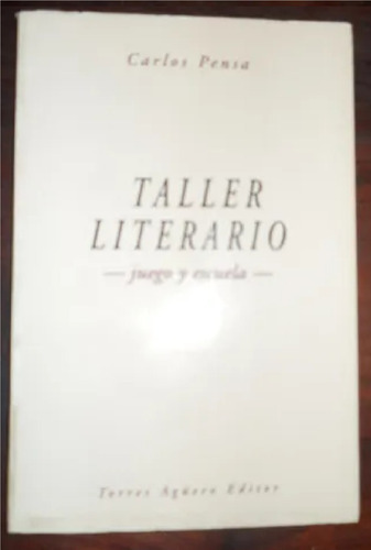 Taller Literario. Juego Y Escuela. Carlos Pensa