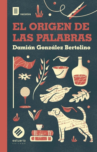 El Origen De Las Palabras -damián  González Bertolino