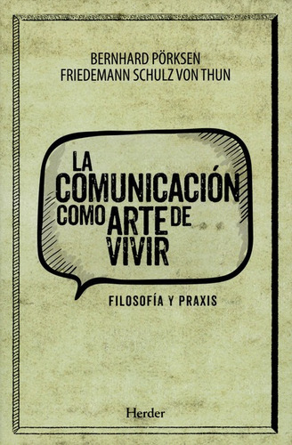 La Comunicacion Como Arte De Vivir, De Schulz Von Thun, Friedemann. Editorial Herder, Tapa Blanda, Edición 1 En Español, 2016