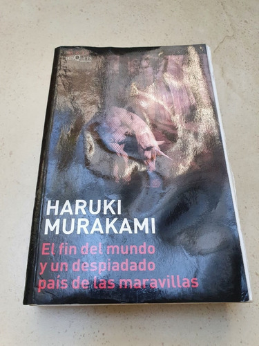 El Fin Del Mundo Y Un Despiadado País... - Murakami