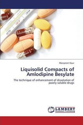 Libro Liquisolid Compacts Of Amlodipine Besylate - Kaur M...