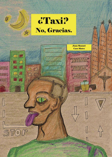 Taxi? No, Gracias, De Caro Mateo , Juan Manuel.., Vol. 1.0. Editorial Punto Rojo Libros S.l., Tapa Blanda, Edición 1.0 En Español, 2032